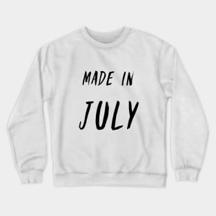 Made in July simple text design Crewneck Sweatshirt